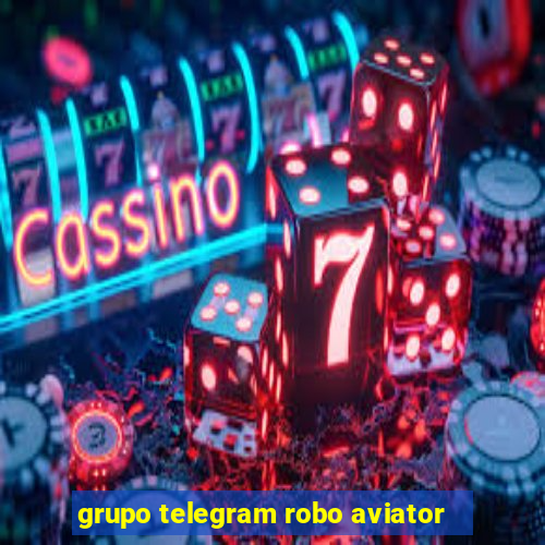 grupo telegram robo aviator